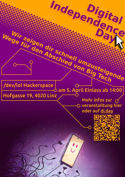 Digital Independence Day

Wir zeigen dir schnell umzusteigende Wege für den Abschied von Big Tech

/dev/lol Hackerspace
Hofgasse 19, 4020 Linz

am 5. Aprill Einlass ab 14:00

Mehr infos zur veranstaltung auf di.day