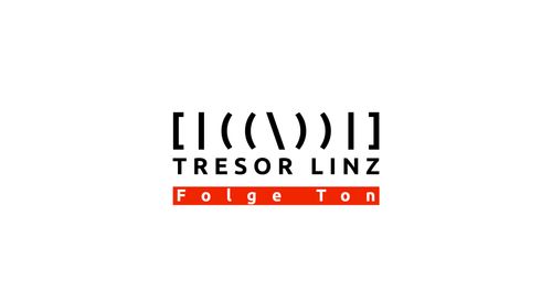 Folge Ton - Tresor Linz